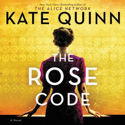 The Rose Code: A Novel Audiobook