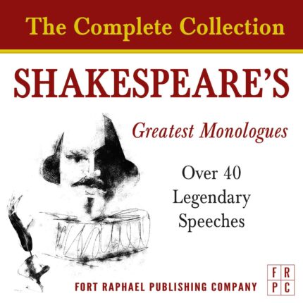 Shakespeare's Greatest Monologues - The Complete Collection: Over 40 Legendary Speeches Audiobook